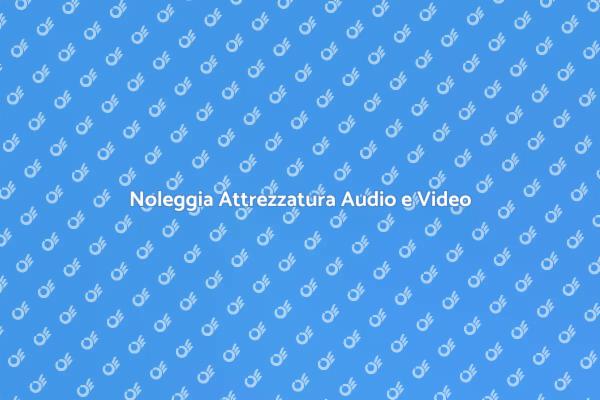 Noleggio Audio e Video per Eventi