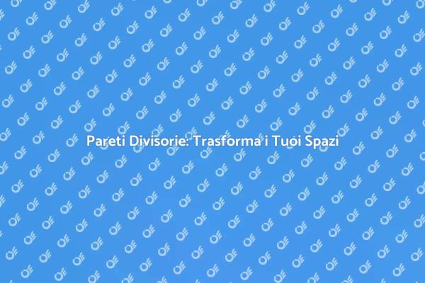 Come Installare Pareti Divisorie Efficacemente