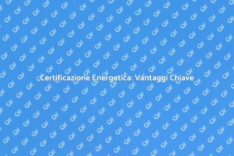 Certificazione Energetica Edifici