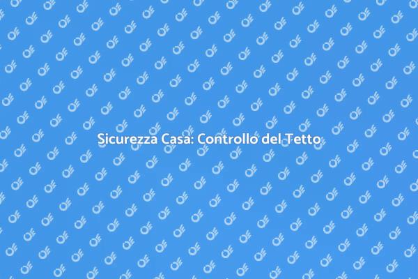 Sicurezza Inizia Dal Tetto