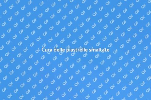 Manutenzione piastrelle smaltate