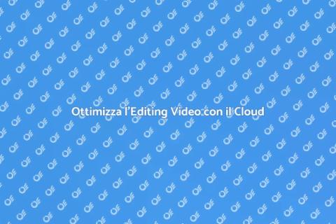 Cloud Storage per Editing Video