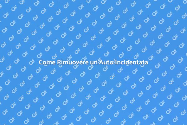 Liberati della Tua Auto Incidentata
