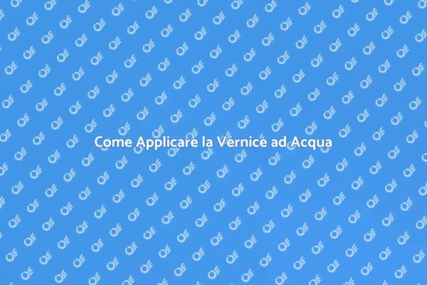 Applicare Vernice ad Acqua: Ecco Come