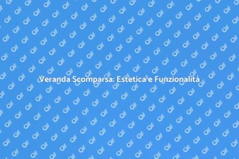 Veranda a Scomparsa di Qualità