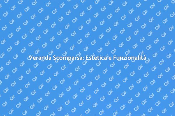 Veranda a Scomparsa: Un Must per la Casa