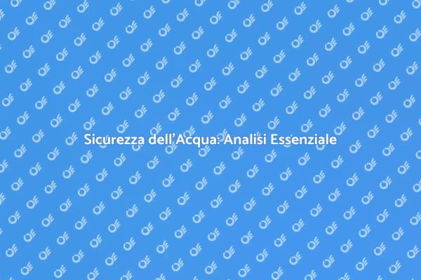 Garantire Acqua Sicura per la Famiglia