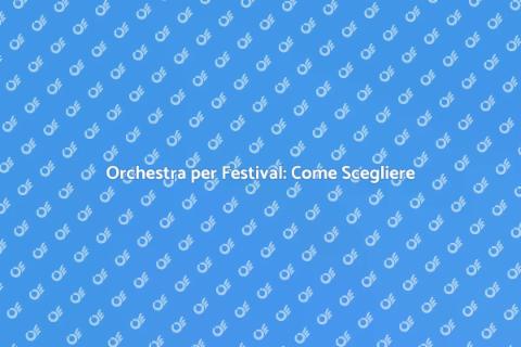 Prenotare un'Orchestra per Festival
