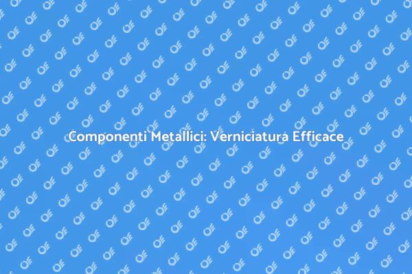 Verniciatura a Polvere: Soluzione Ideale