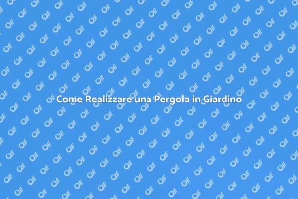 Costruisci la Tua Pergola da Sogno