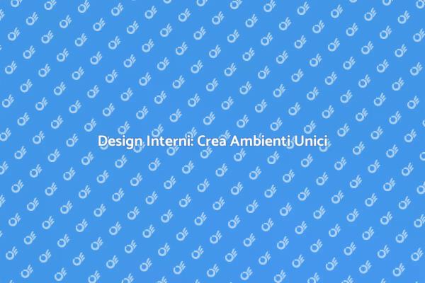 Trasforma i Tuoi Spazi con il Design