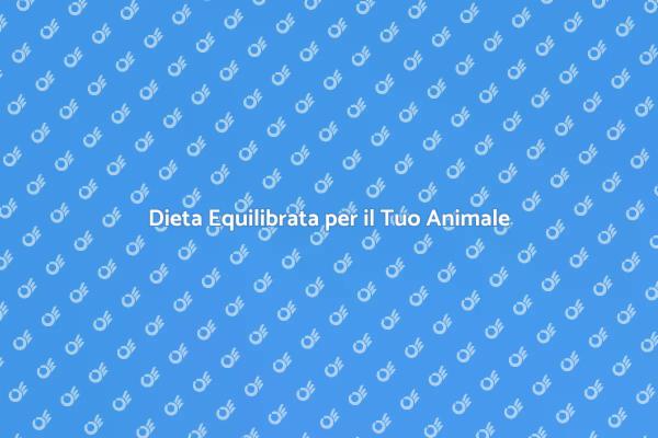 Nutrizione Sana per Animali Felici
