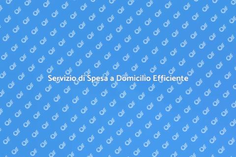 Spesa a Domicilio: Un Servizio Innovativo