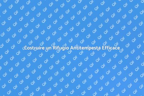 Rifugio Antitempesta: Sicurezza Prima di Tutto