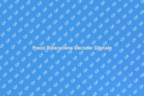 Riparazione Decoder: Quanto Costa?