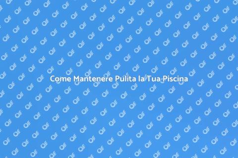 Sistema di Pulizia per Piscine Efficace