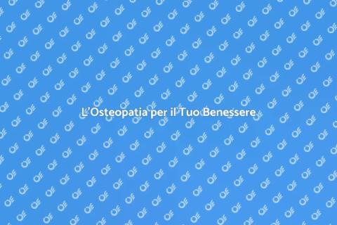 Riscopri il Benessere con Osteopatia