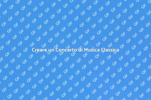 Organizzare un Concerto Classico