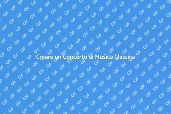 Organizzare Concerti di Musica Classica