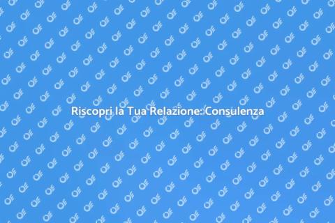 Consulenza Matrimoniale: Riscopri l'Amore