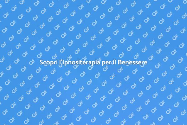 Ipnositerapia: Benessere e Salute