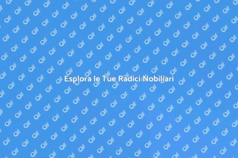 Scopri le Origini Nobiliari