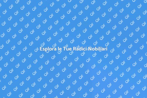 Alla Scoperta delle Origini Nobiliari