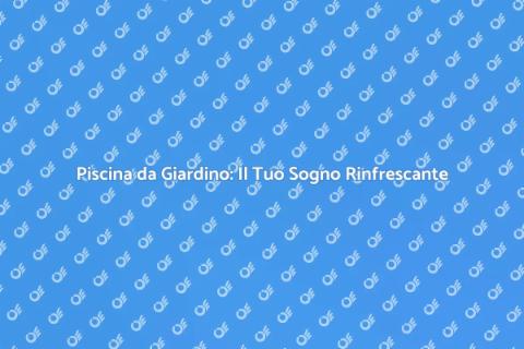 Comprare una Piscina per la Casa