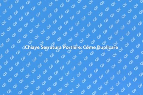 Duplicare Chiave Serratura Portiere