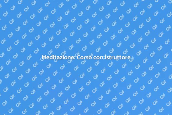 Meditazione: Inizia il tuo Corso Oggi!