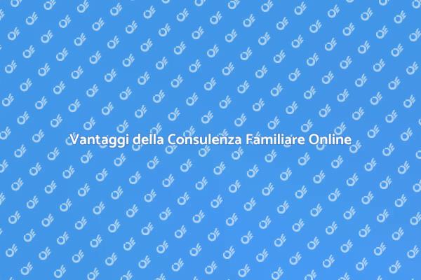 Consulenza Familiare Digitale: Scopri di Più