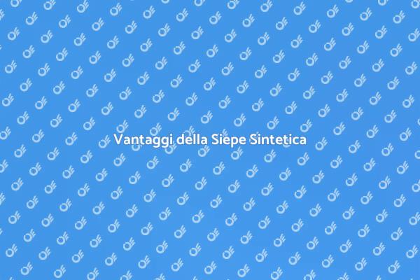 Siepe Sintetica: Una Scelta Pratica