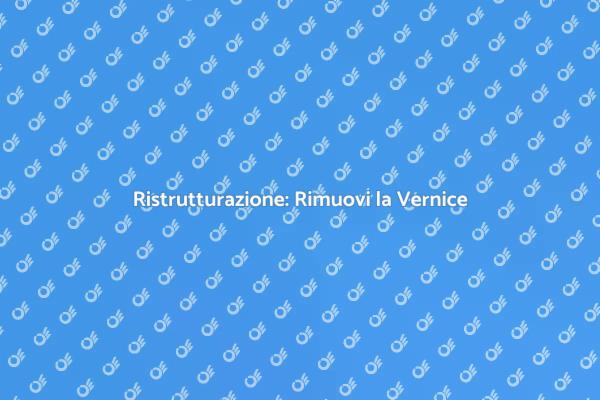 Rimuovere Vernice per Ristrutturare