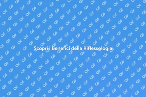 Riflessologia: Benessere e Relax Olistico