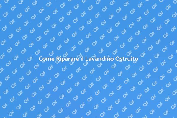 Affronta il Problema del Lavandino