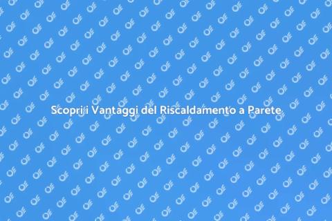 Riscaldamento a Parete Efficiente