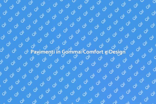 Pavimenti in Gomma: Ideali per Ogni Ambiente