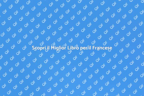 Impara il Francese in modo Efficace!