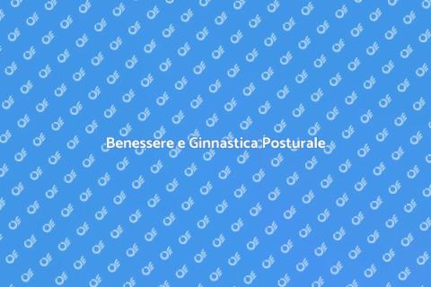 Ginnastica Posturale: Benessere Quotidiano