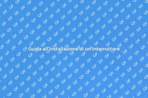 Installare un Interruttore di Luce