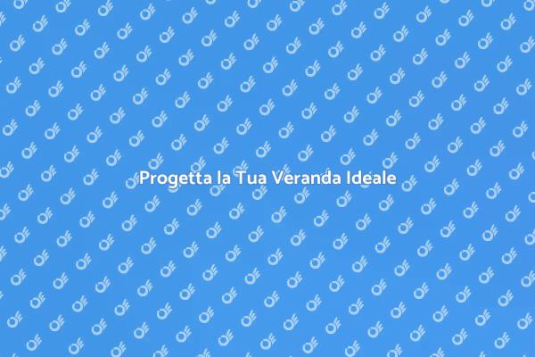 Amplia il Tuo Spazio con una Veranda