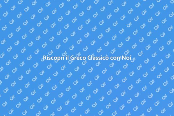 Riscopri il Greco Classico Oggi