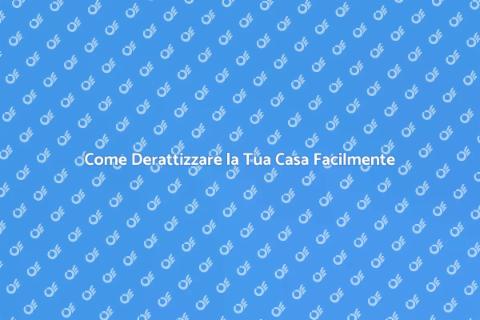 Derattizzare una Casa: Guida Completa
