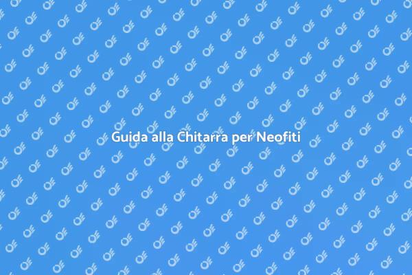 Scopri la Chitarra: Guida per Iniziare