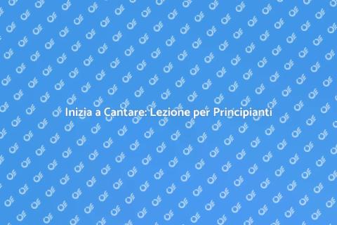 Lezione di Canto per Principianti