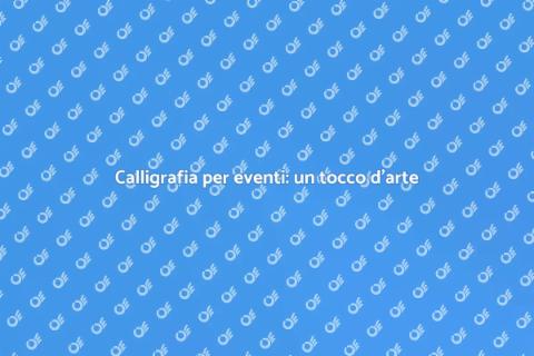 Calligrafo per eventi: eleganza unica
