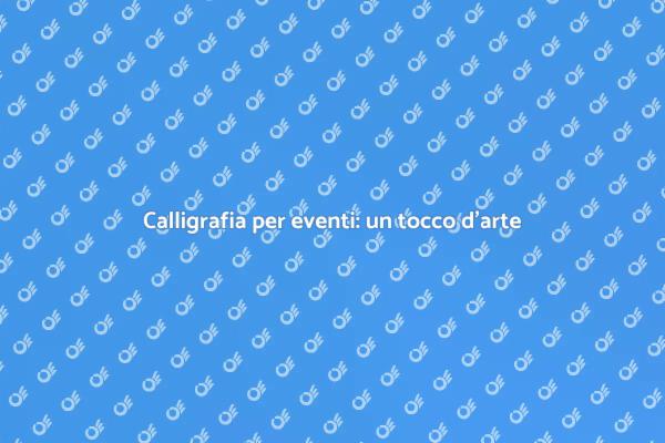 L'arte della calligrafia per eventi