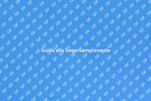 Creare una Siepe Sempreverde nel Giardino