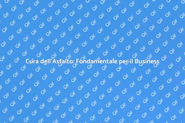 Manutenzione Efficiente dell'Asfalto
