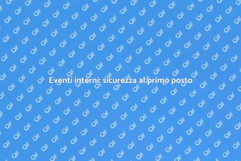 Sicurezza eventi interni: guida pratica